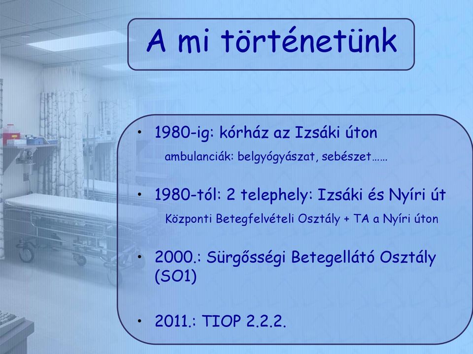 Izsáki és Nyíri út Központi Betegfelvételi Osztály + TA a