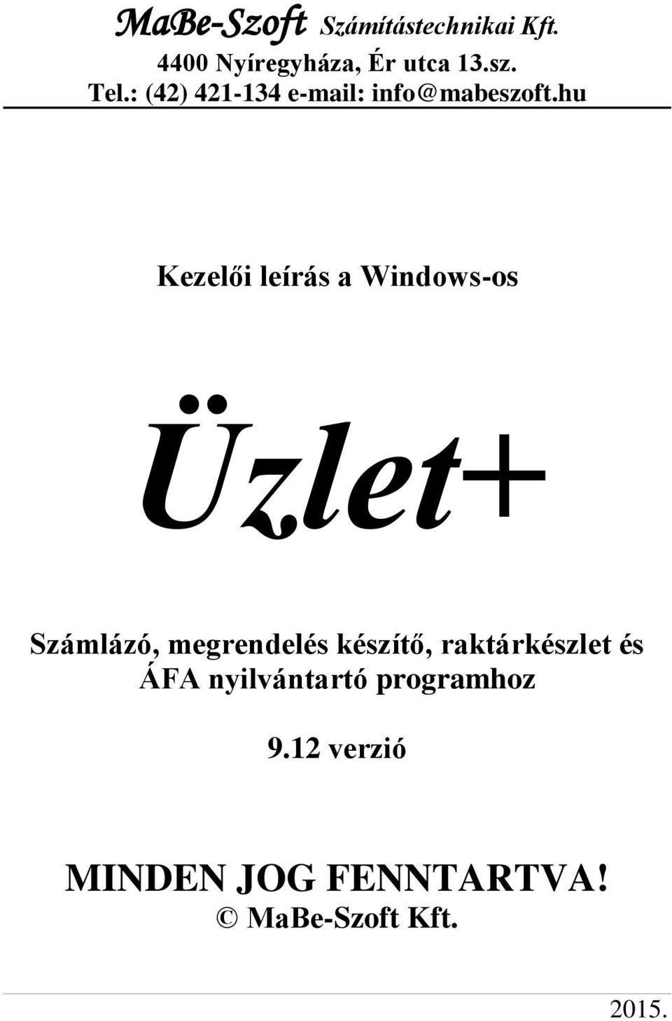 hu Kezelői leírás a Windows-os Üzlet+ Számlázó, megrendelés készítő,