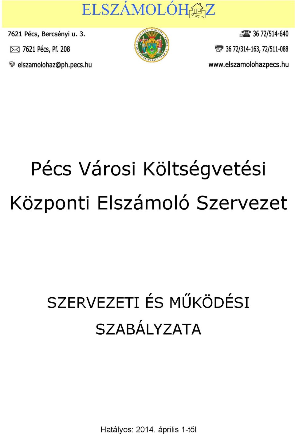 Szervezet SZERVEZETI ÉS MŰKÖDÉSI