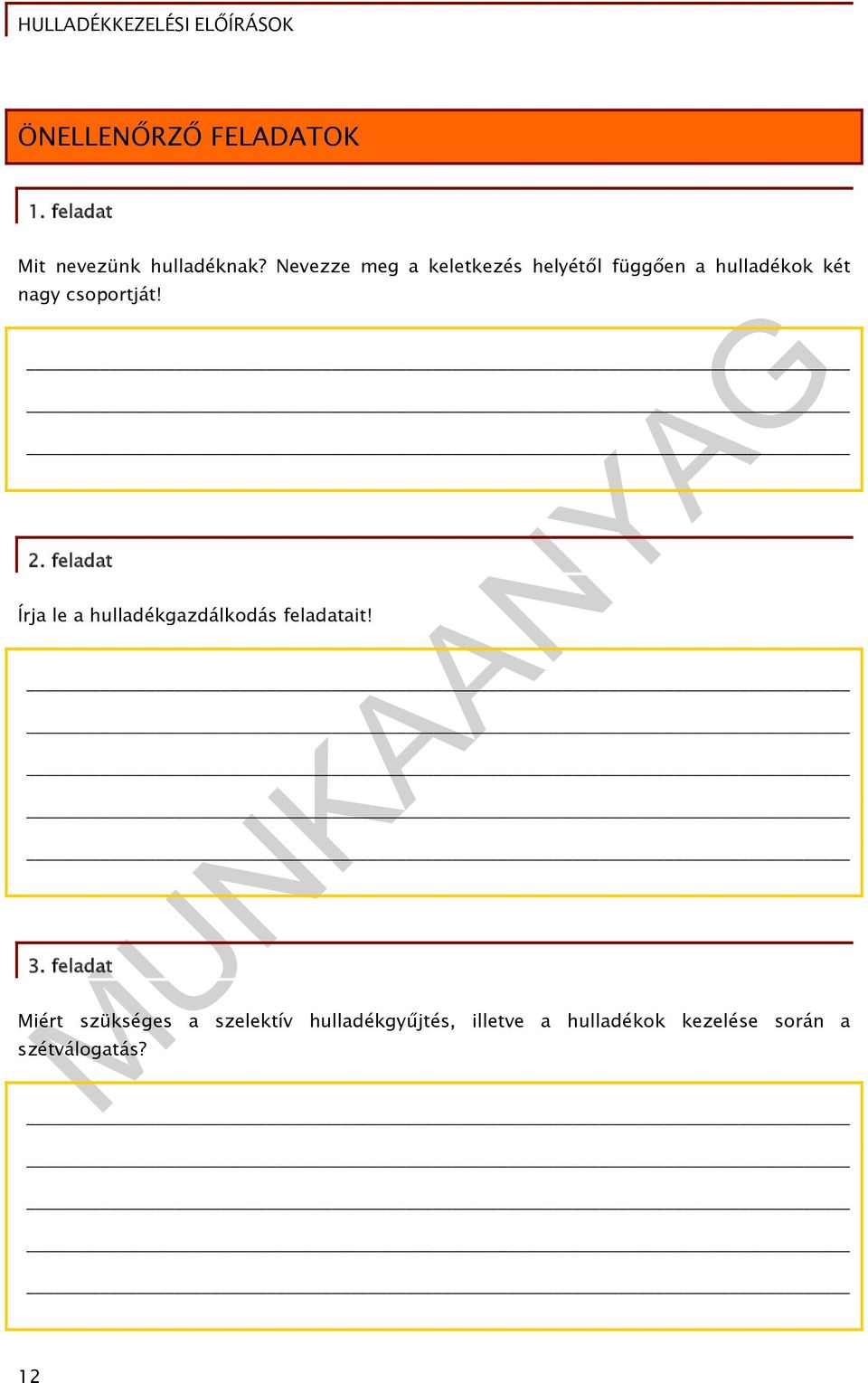 2. feladat Írja le a hulladékgazdálkodás feladatait! 3.