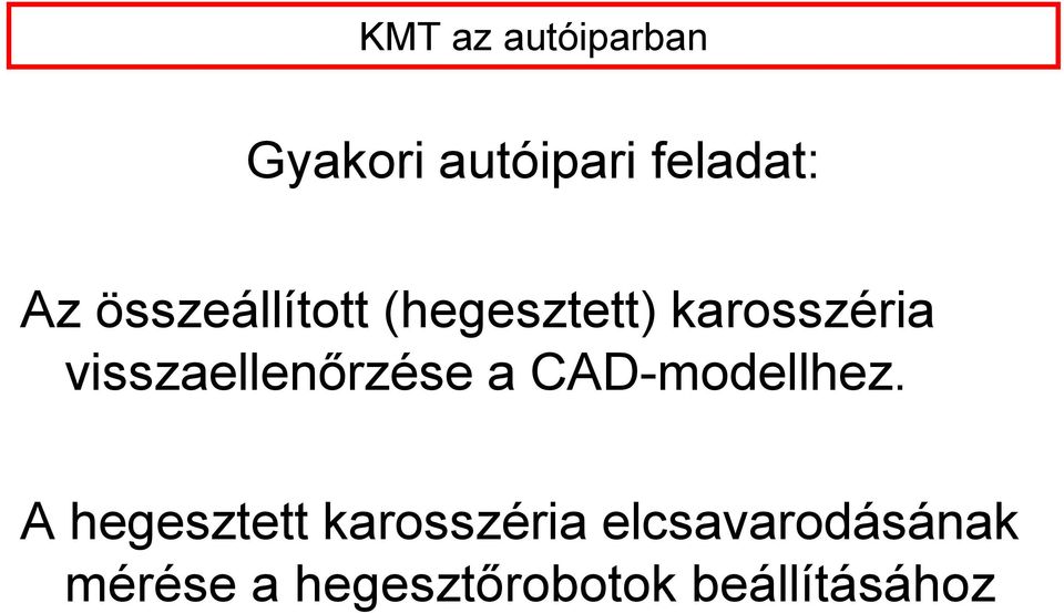 visszaellenőrzése a CAD-modellhez.