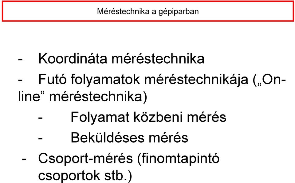 Online méréstechnika) - Folyamat közbeni mérés -