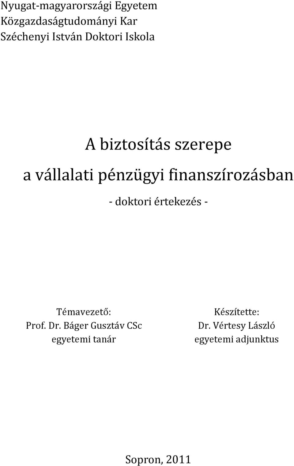 finanszírozásban - doktori értekezés - Témavezető: Prof. Dr.