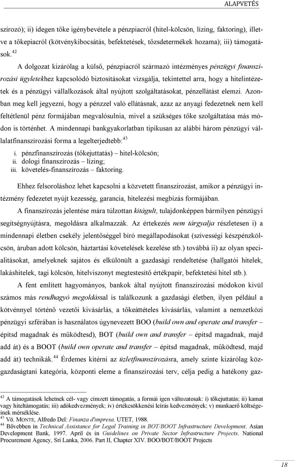 vállalkozások által nyújtott szolgáltatásokat, pénzellátást elemzi.