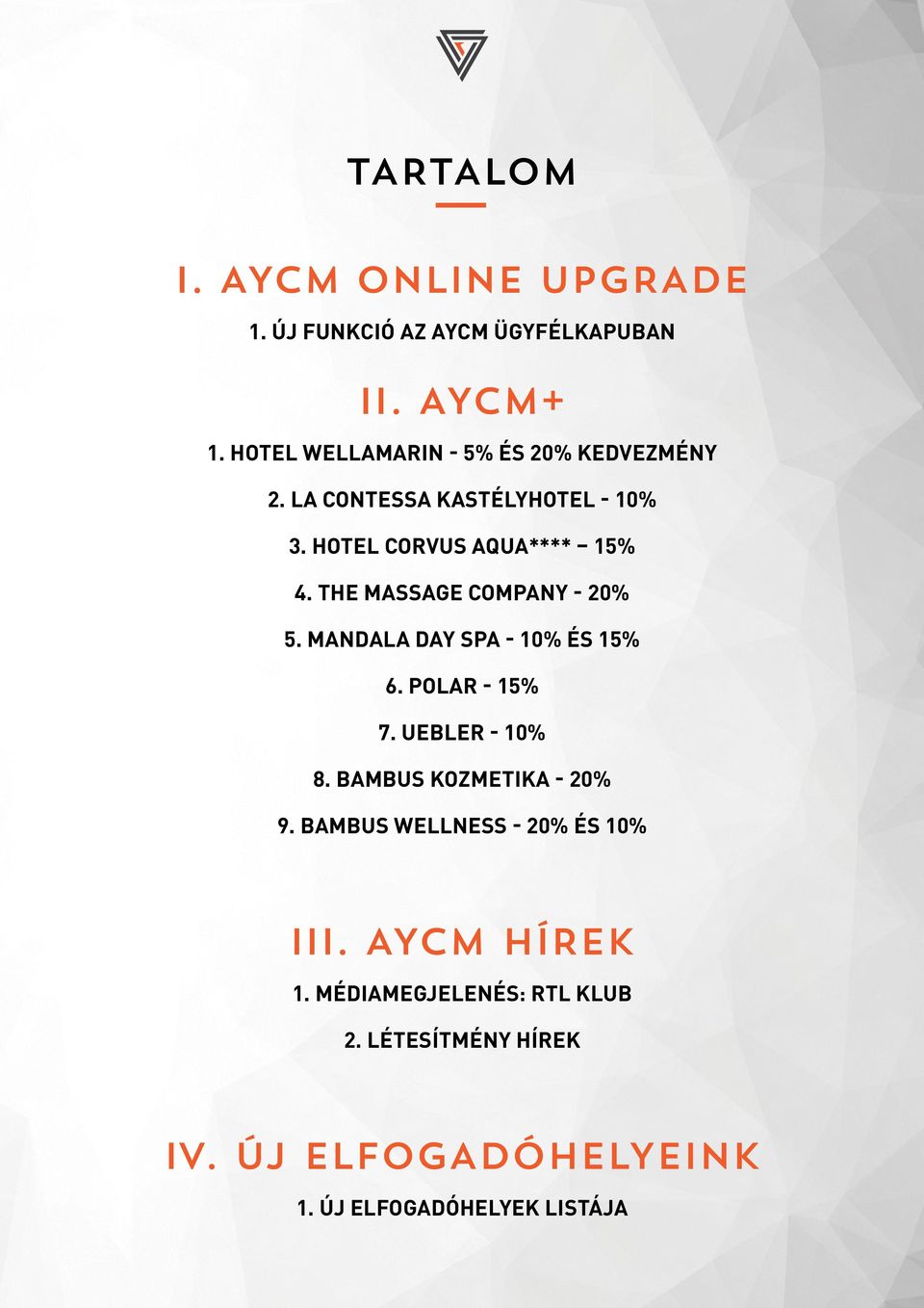 THE ASSAGE COPANY - 20% 5. ANDALA DAY SPA - 10% ÉS 15% 6. POLAR - 15% 7. UEBLER - 10% 8.