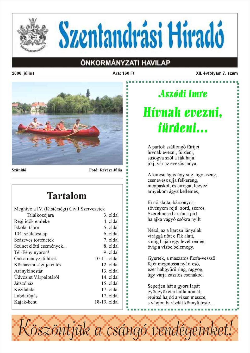 oldal Aranykincstár 13. oldal Üdvözlet Várpalotáról! 14. oldal Játszóház 15. oldal Kézilabda 17. oldal Labdarúgás 17. oldal Kajak-kenu 18-19.