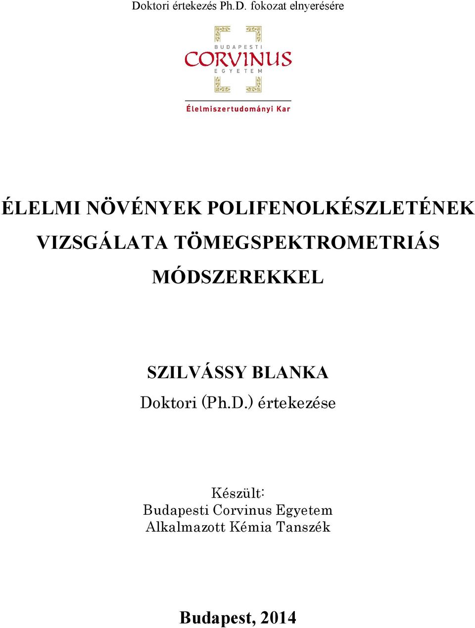 MÓDSZEREKKEL SZILVÁSSY BLANKA Doktori (Ph.D.) értekezése