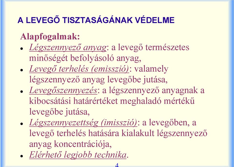 légszennyező anyagnak a kibocsátási határértéket meghaladó mértékű levegőbe jutása, Légszennyezettség