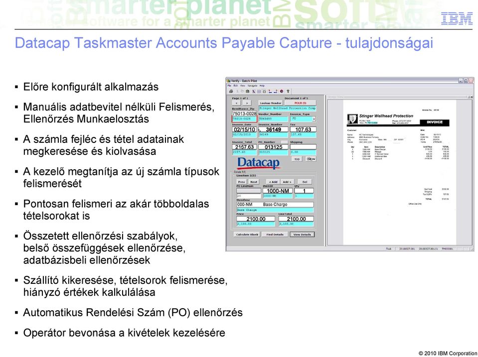 felismeri az akár többoldalas tételsorokat is Összetett ellenőrzési szabályok, belső összefüggések ellenőrzése, adatbázisbeli ellenőrzések