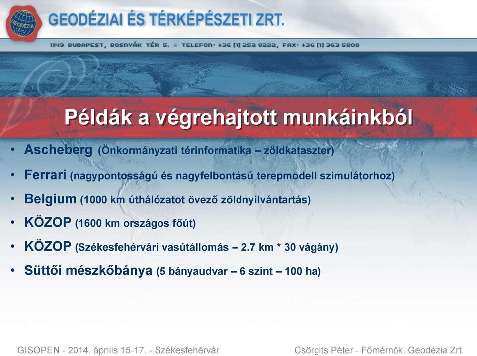 zöldnyilvántartás) KÖZOP (1600 km országos főút) KÖZOP (Székesfehérvári vasútállomás 2.