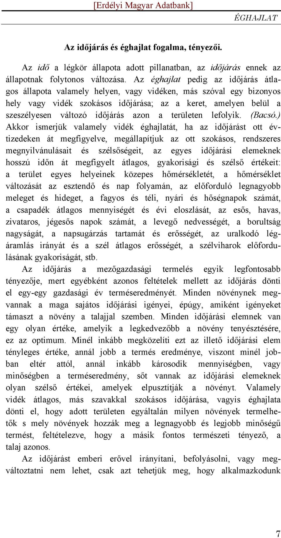 azon a területen lefolyik. (Bacsó.