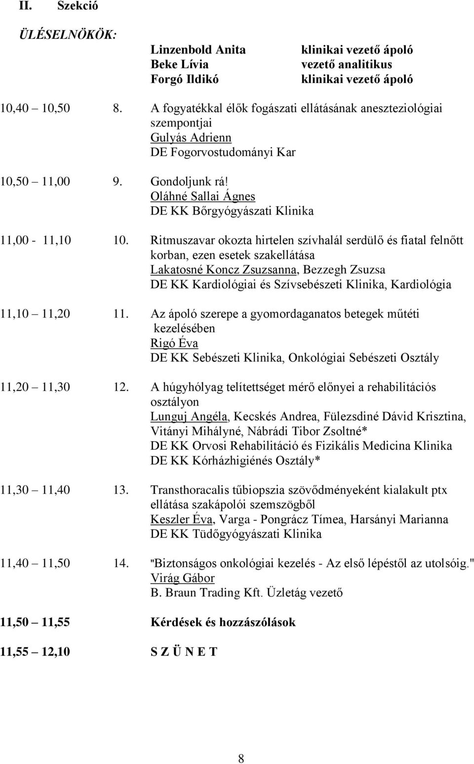 Oláhné Sallai Ágnes DE KK Bőrgyógyászati Klinika 11,00-11,10 10.