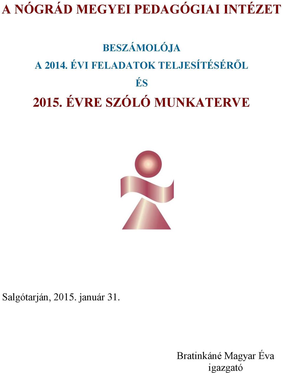 ÉVI FELADATOK TELJESÍTÉSÉRŐL ÉS 2015.