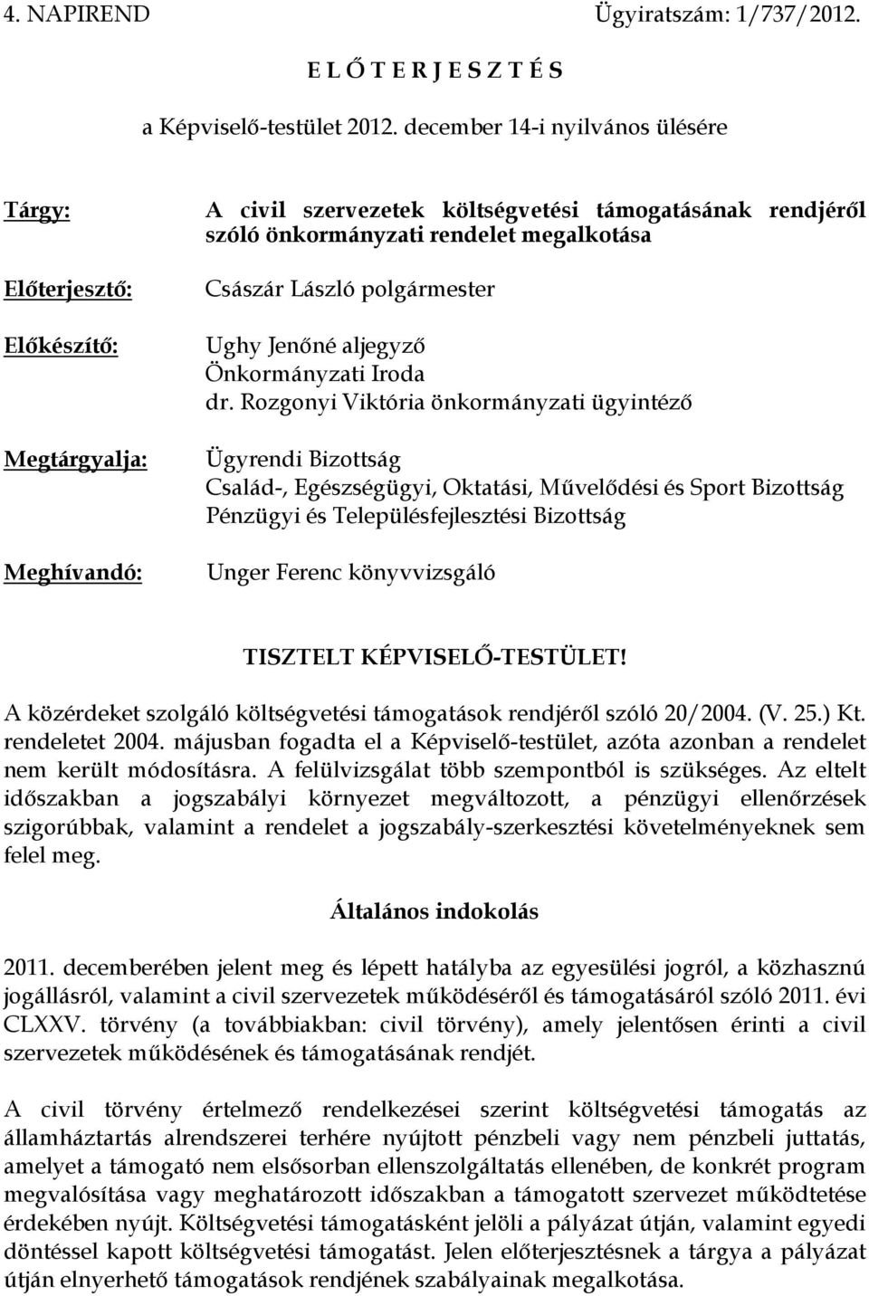 László polgármester Ughy Jenőné aljegyző Önkormányzati Iroda dr.