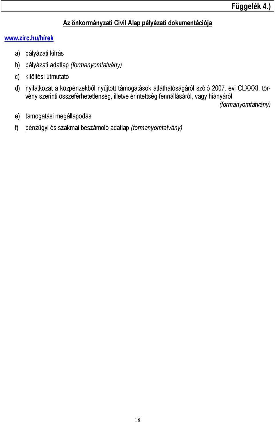 közpénzekből nyújtott támogatások átláthatóságáról szóló 2007. évi CLXXXI.