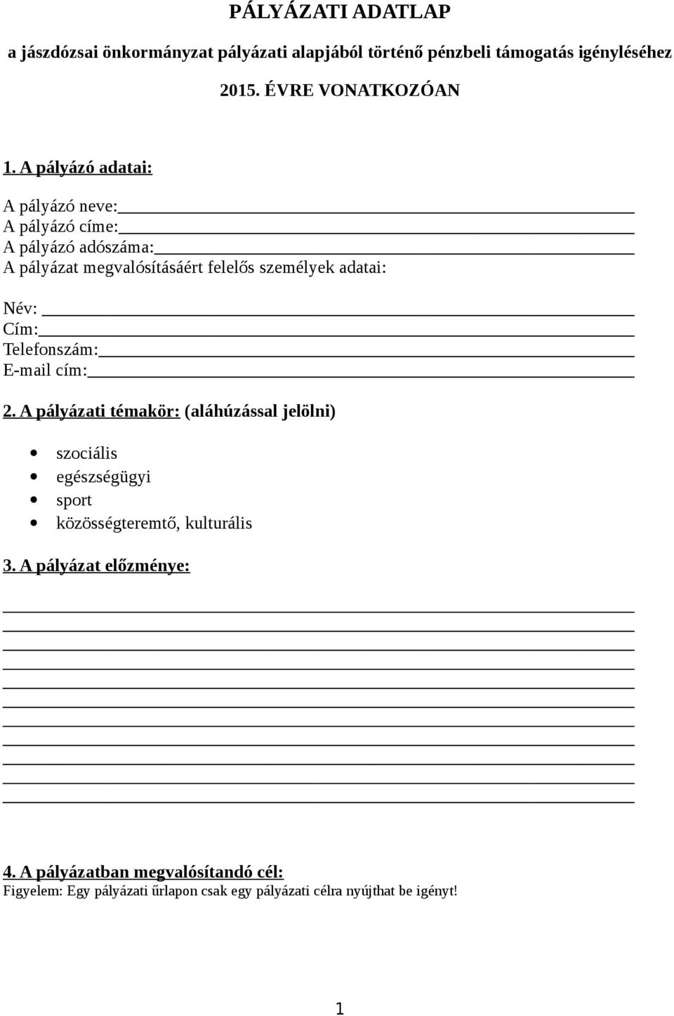Cím: Telefonszám: E-mail cím: 2.