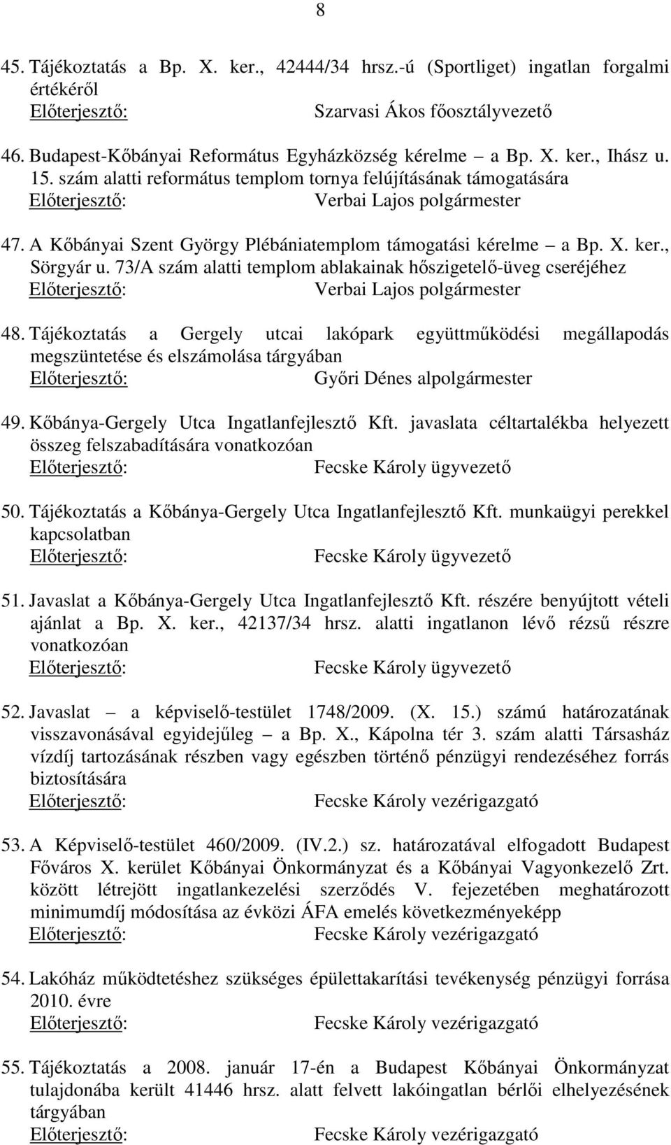 73/A szám alatti templom ablakainak hőszigetelő-üveg cseréjéhez 48.