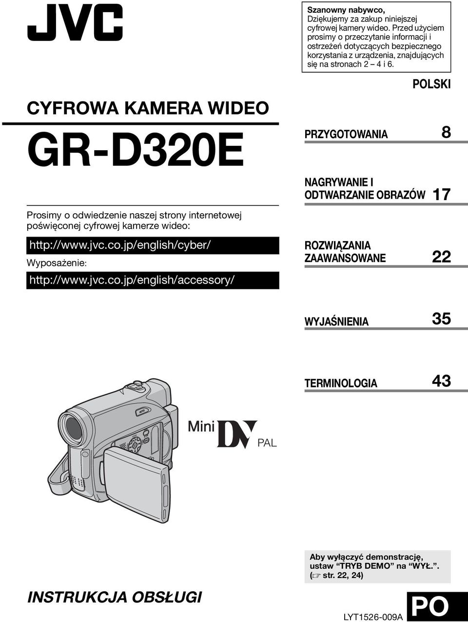 CYFROWA KAMERA WIDEO GR-D320E Prosimy o odwiedzenie naszej strony internetowej poświęconej cyfrowej kamerze wideo: http://www.jvc.co.jp/english/cyber/ Wyposażenie: http://www.