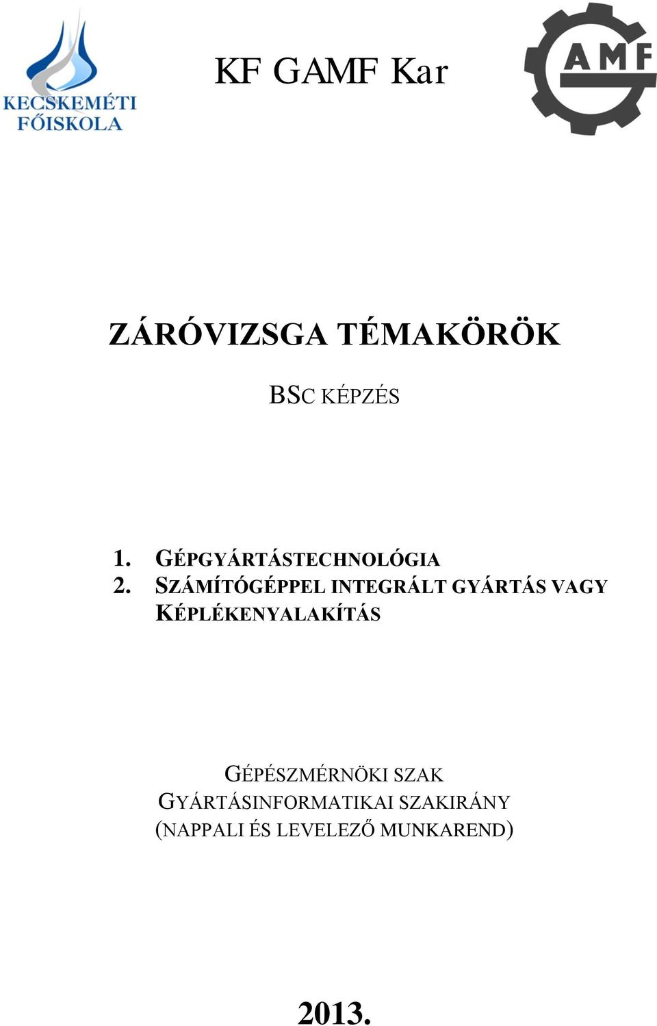 SZÁMÍTÓGÉPPEL INTEGRÁLT GYÁRTÁS VAGY