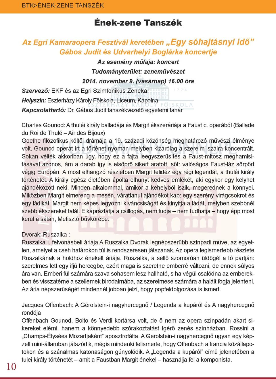 Gábos Judit tanszékvezető egyetemi tanár Charles Gounod: A thuléi király balladája és Margit ékszeráriája a Faust c.