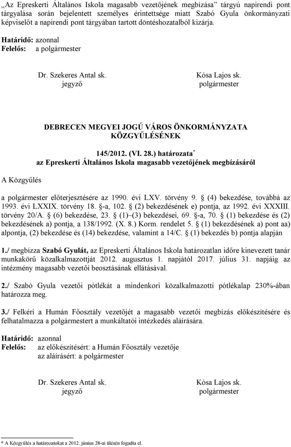 polgármester A Közgyűlés DEBRECEN MEGYEI JOGÚ VÁROS ÖNKORMÁNYZATA KÖZGYŰLÉSÉNEK 145/2012. (VI. 28.