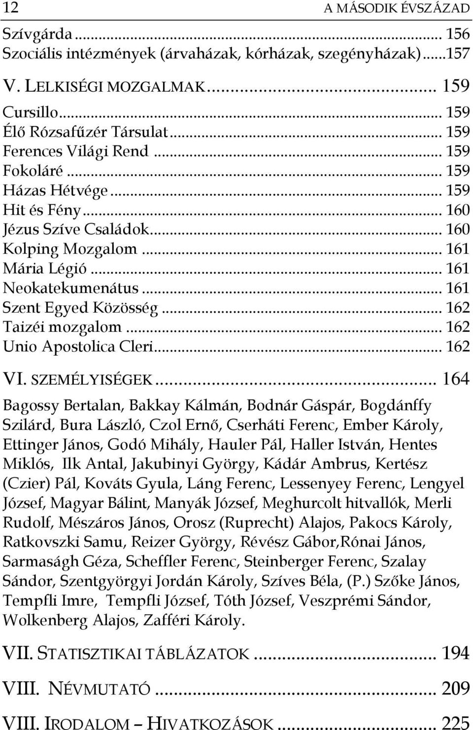 .. 162 Unio Apostolica Cleri... 162 VI. SZEMÉLYISÉGEK.