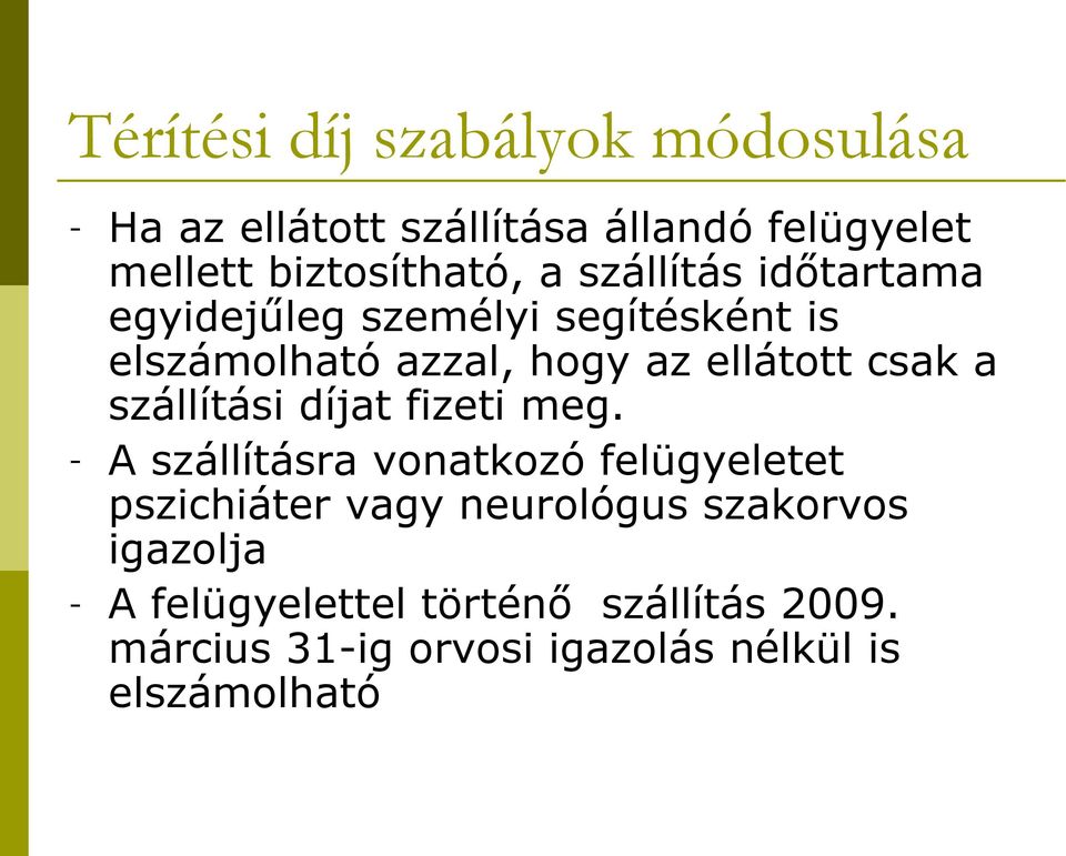 szállítási díjat fizeti meg.