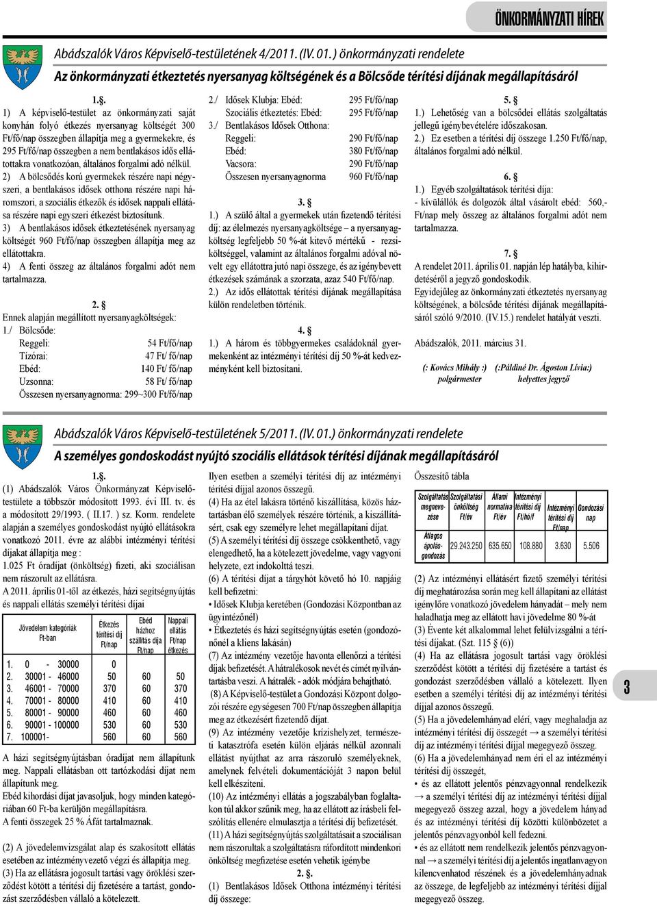 ellátottakra vonatkozóan, általános forgalmi adó nélkül.