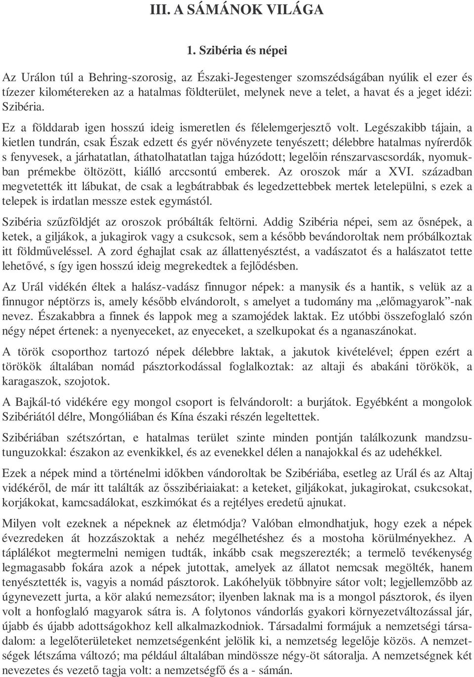 idézi: Szibéria. Ez a földdarab igen hosszú ideig ismeretlen és félelemgerjesztı volt.