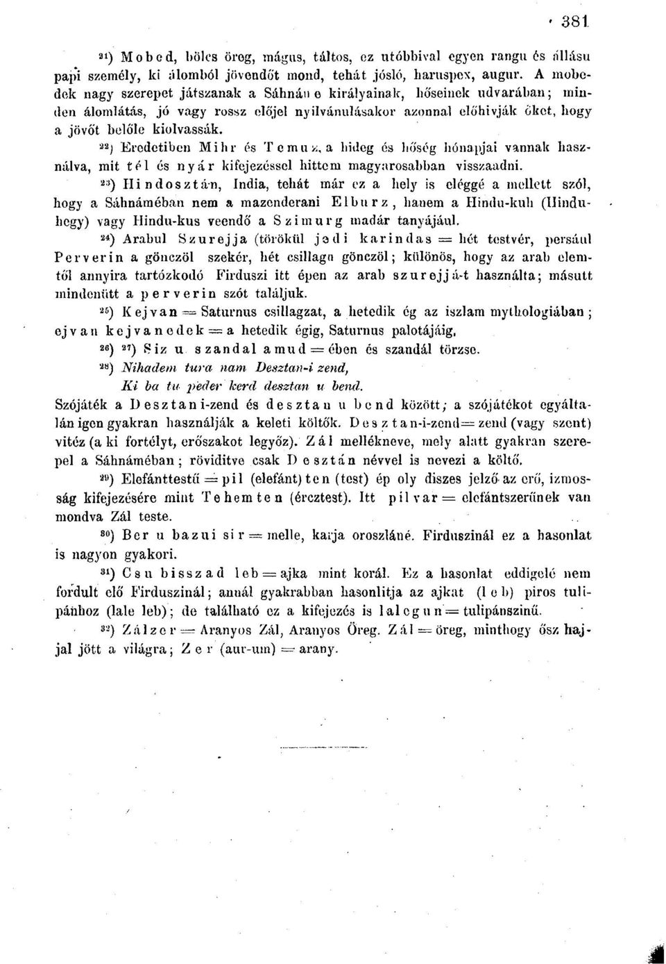 azonnal előhívják okot, hogy a2 j Eredetiben Mihr és Tcmna, a hideg és hőség hónapjai vannak használva, mit tél és nyár kifejezéssel hittem magyarosabban visszaadni.