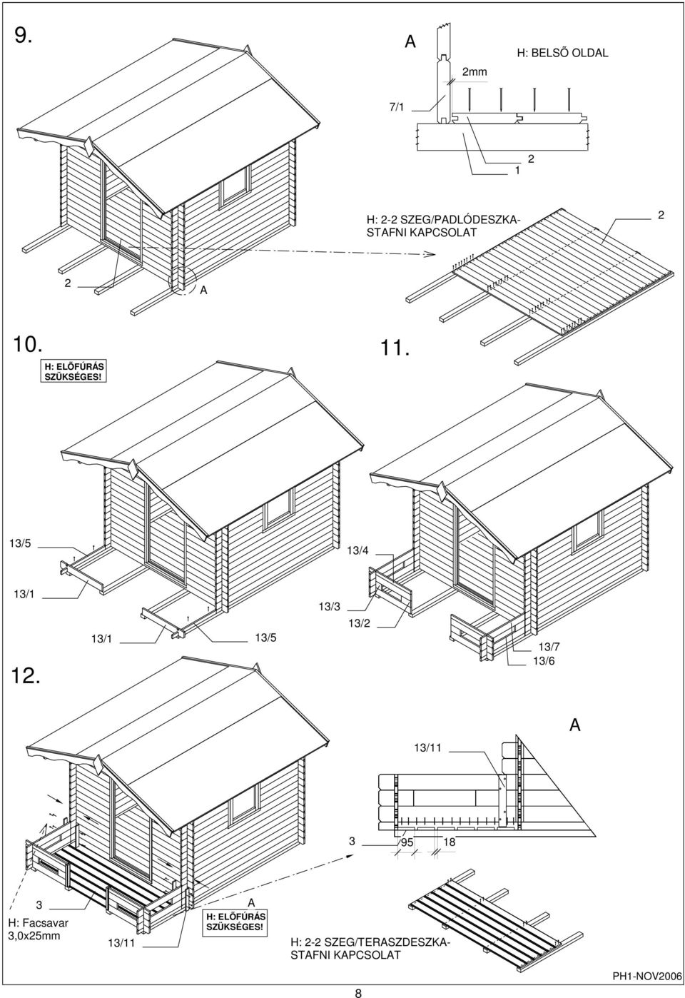 13/1 13/5 13/3 13/2 13/7 13/6 13/11 3 5 18 3 H: Facsavar 3,0x25mm