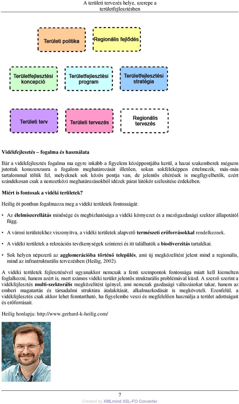 megfigyelhetők, ezért szándékosan csak a nemzetközi meghatározásokból idézek párat látókör szélesítése érdekében. Miért is fontosak a vidéki területek?