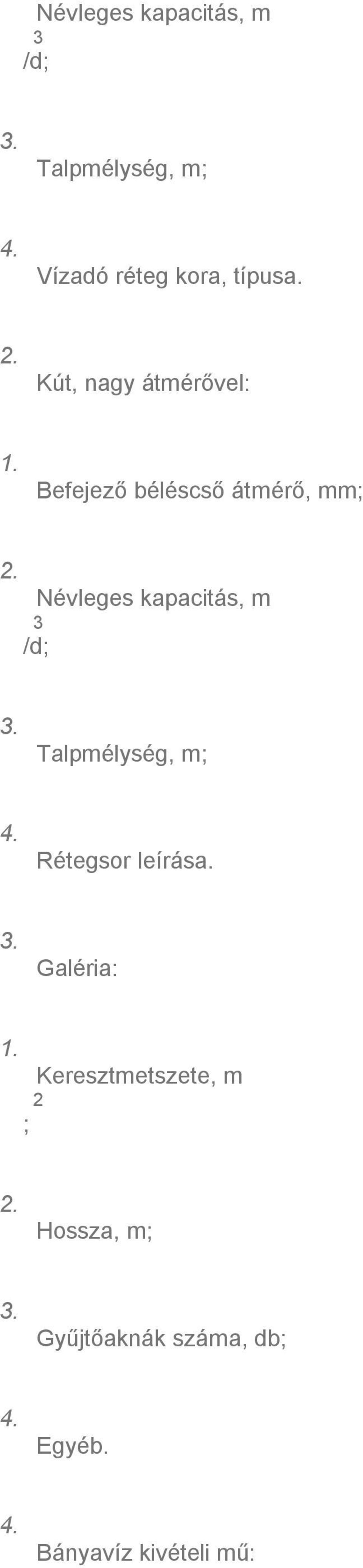 kapacitás, m Talpmélység, m; Rétegsor leírása.