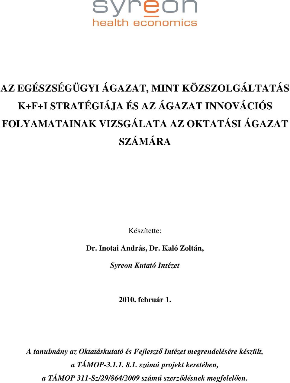 Kaló Zoltán, Syreon Kutató Intézet 2010. február 1.