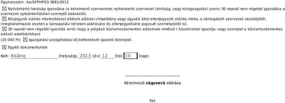 aláírására és ellenjegyzésére jogosult személyektől is).