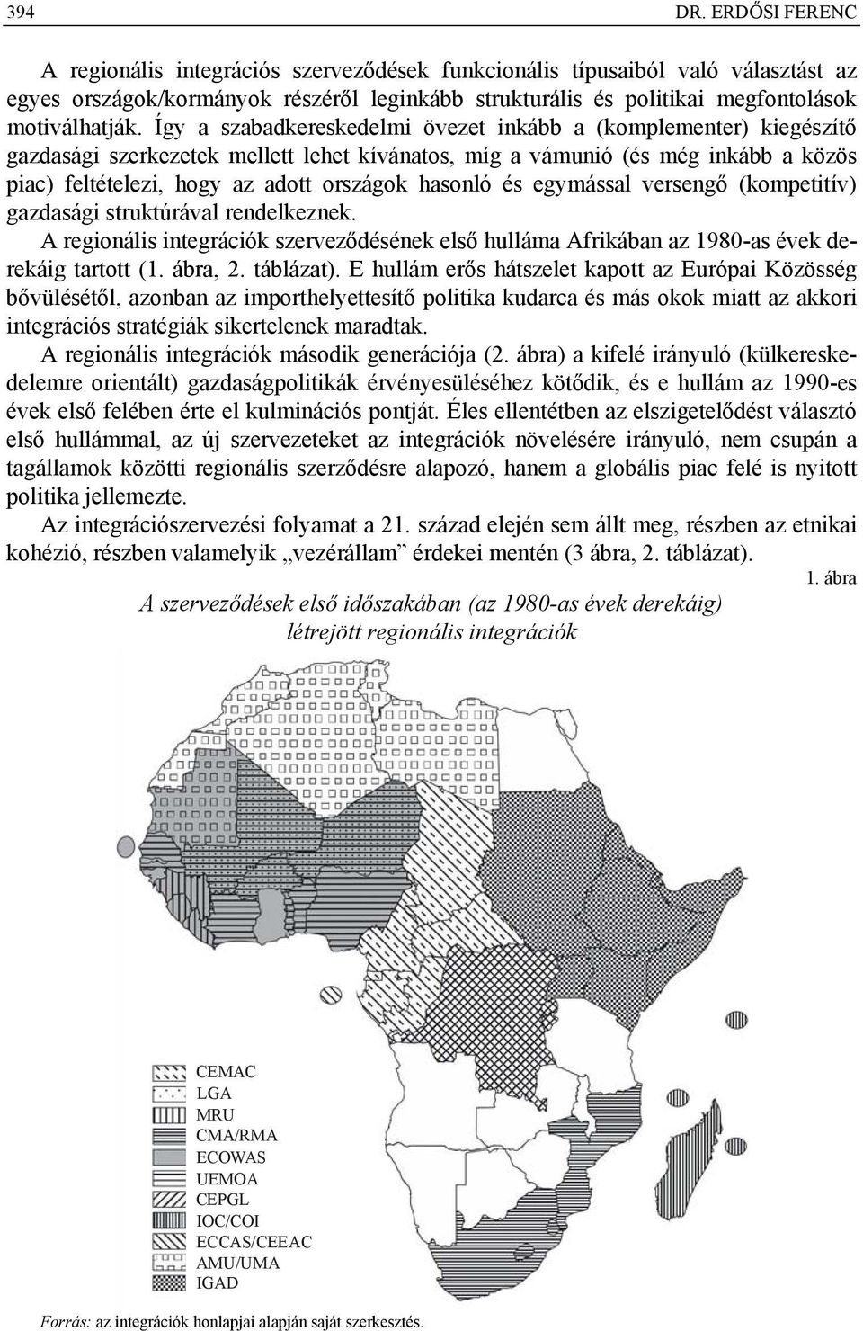 Így a szabadkereskedelmi övezet inkább a (komplementer) kiegészítő gazdasági szerkezetek mellett lehet kívánatos, míg a vámunió (és még inkább a közös piac) feltételezi, hogy az adott országok