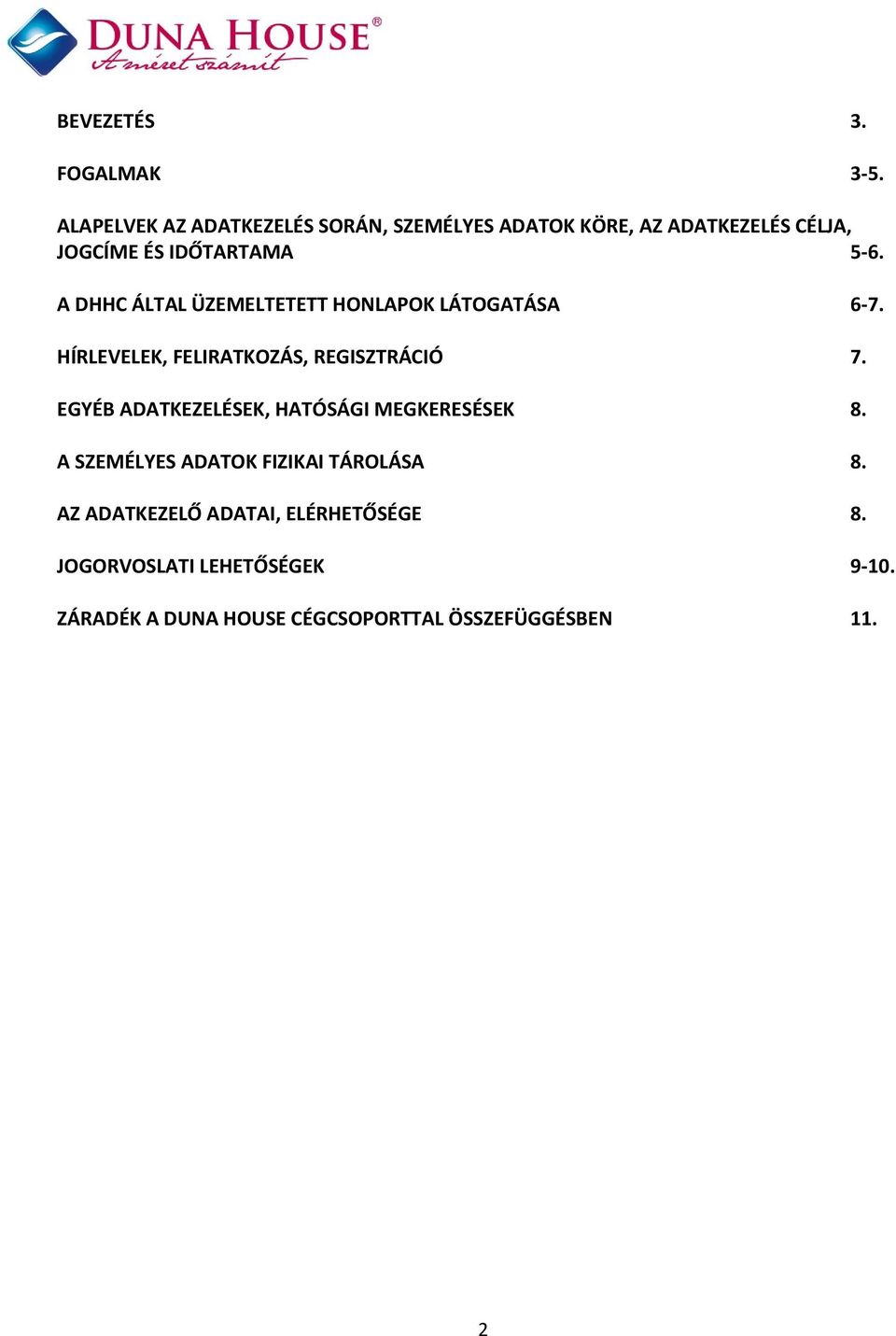 A DHHC ÁLTAL ÜZEMELTETETT HONLAPOK LÁTOGATÁSA 6-7. HÍRLEVELEK, FELIRATKOZÁS, REGISZTRÁCIÓ 7.