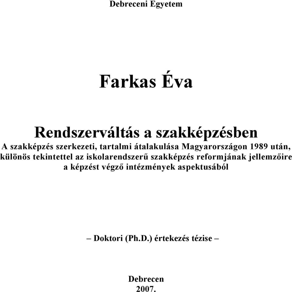 tekintettel az iskolarendszerű szakképzés reformjának jellemzőire a