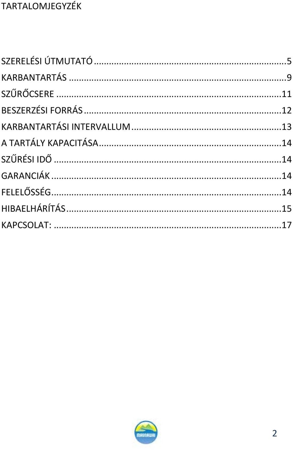 .. 12 KARBANTARTÁSI INTERVALLUM... 13 A TARTÁLY KAPACITÁSA.