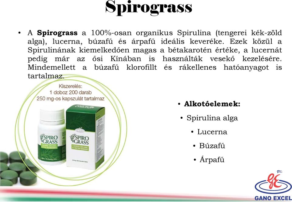 Ezek közül a Spirulinának kiemelkedően magas a bétakarotén értéke, a lucernát pedig már az ősi