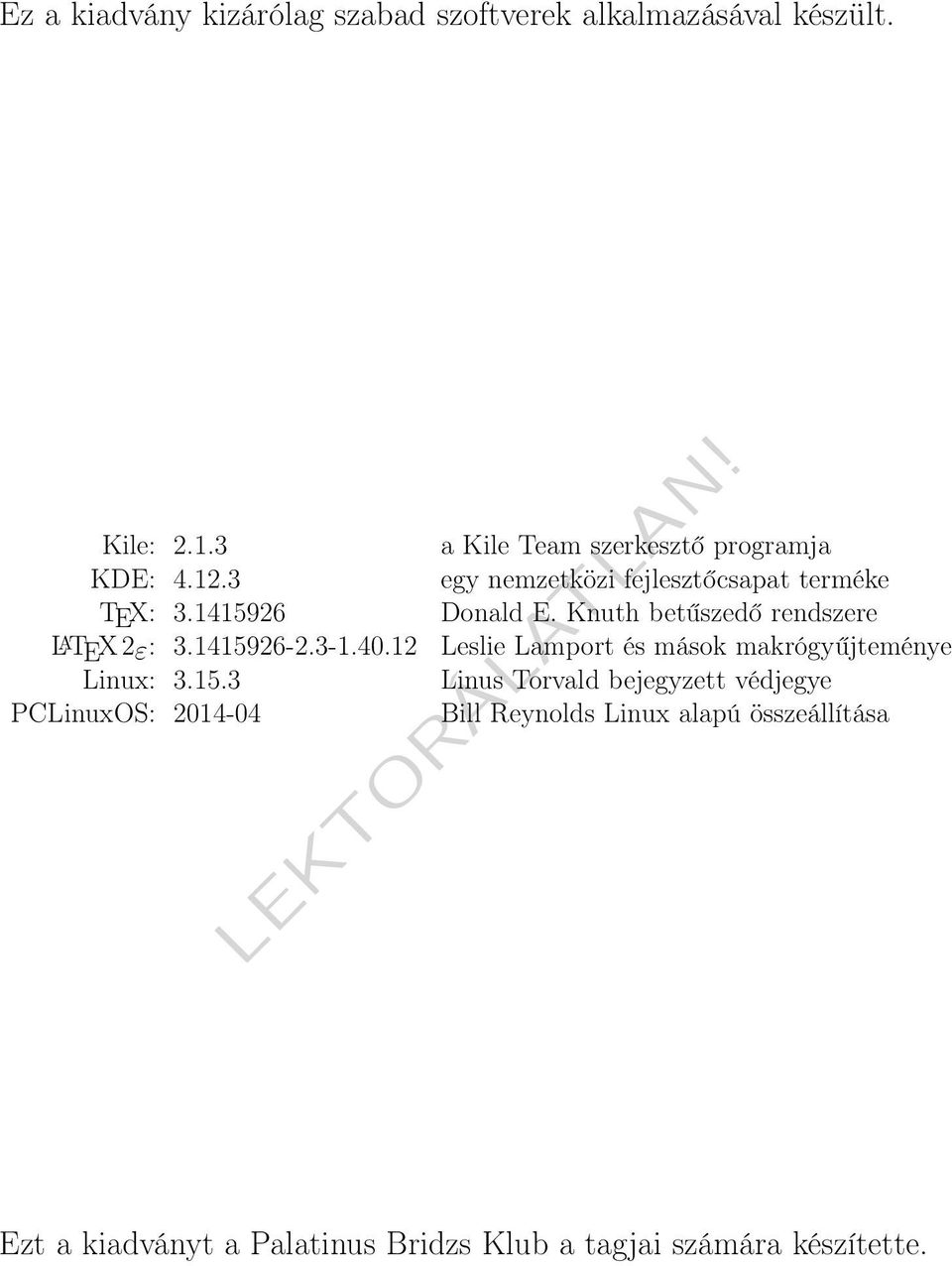 Knuth betűszedő rendszere L A TEX 2ε: 3.14159