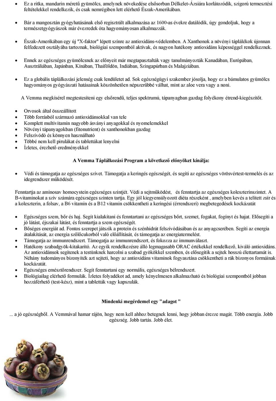 Észak-Amerikában egy új "X-faktor" lépett színre az antioxidáns-védelemben.