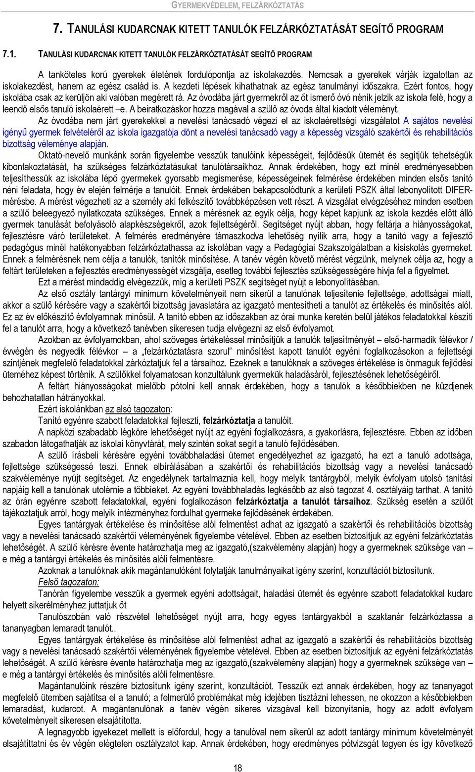 Nemcsak a gyerekek várják izgatottan az iskolakezdést, hanem az egész család is. A kezdeti lépések kihathatnak az egész tanulmányi időszakra.