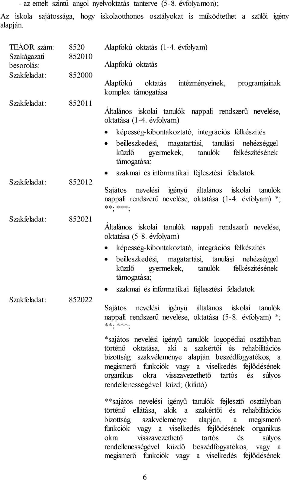 rendszerű nevelése, oktatása (1-4.