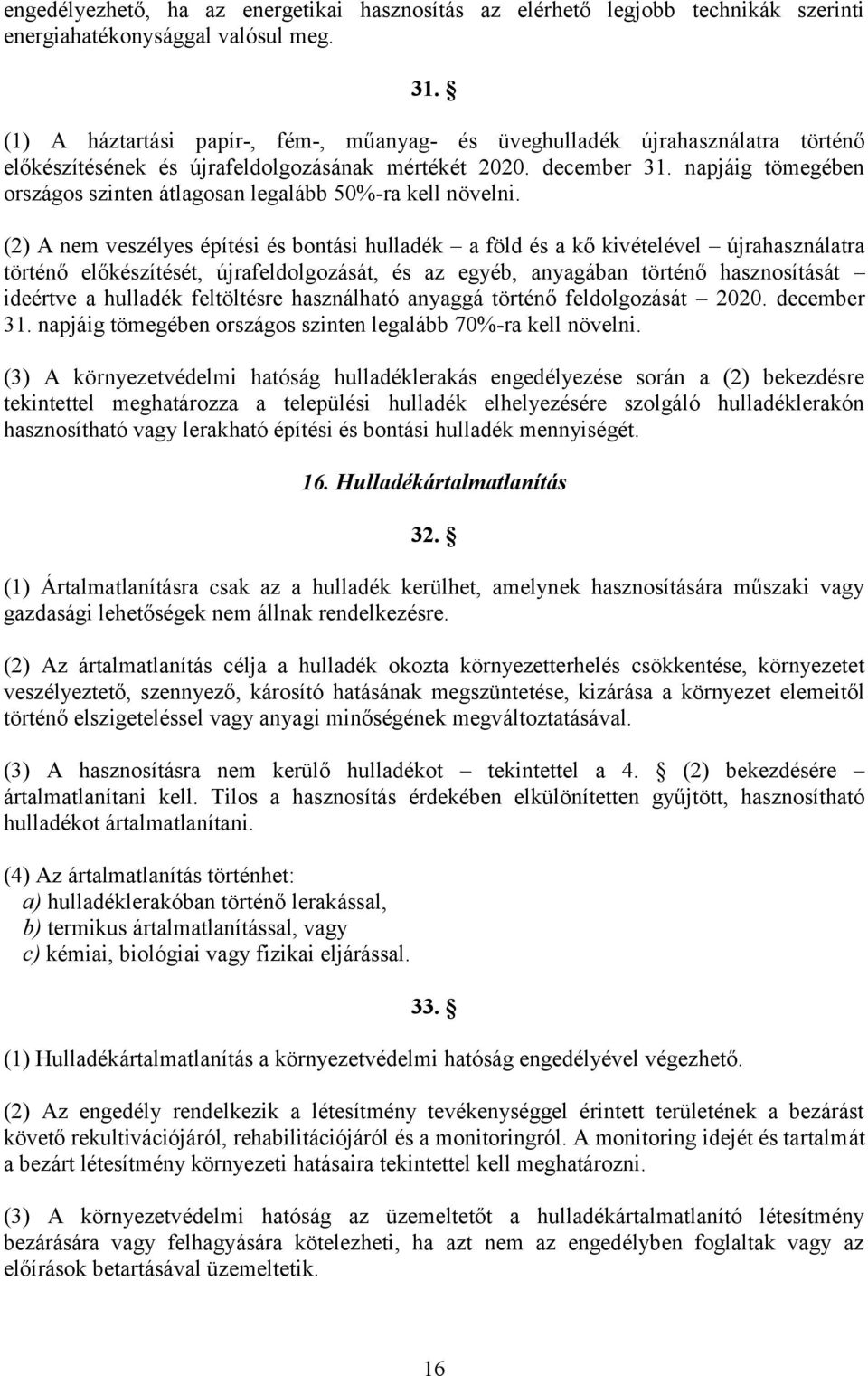 napjáig tömegében országos szinten átlagosan legalább 50%-ra kell növelni.