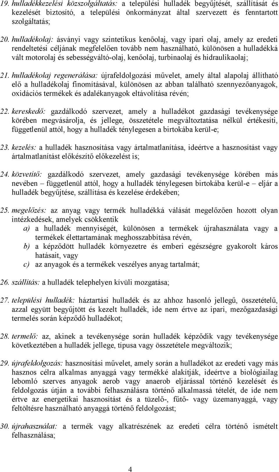 sebességváltó-olaj, kenőolaj, turbinaolaj és hidraulikaolaj; 21.