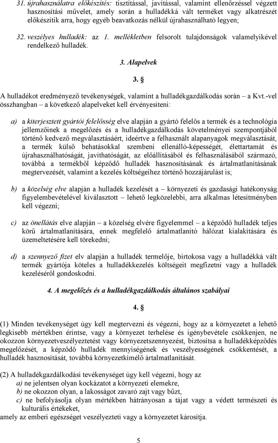 A hulladékot eredményező tevékenységek, valamint a hulladékgazdálkodás során a Kvt.