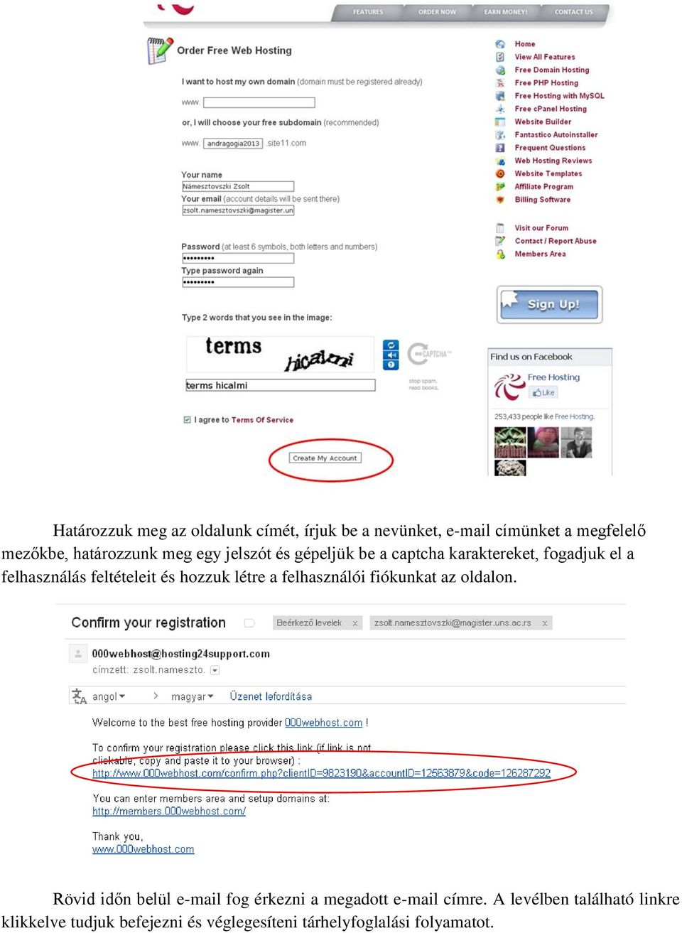 feltételeit és hozzuk létre a felhasználói fiókunkat az oldalon.