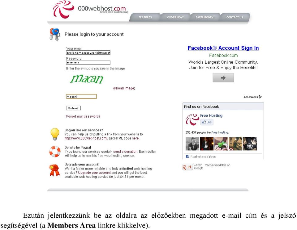 e-mail cím és a jelszó