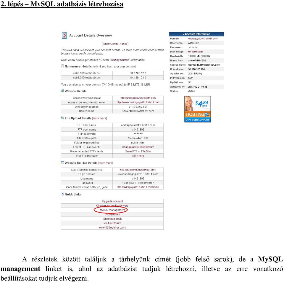 MySQL management linket is, ahol az adatbázist tudjuk